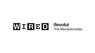 WIRED x Revolut: Celebrating Revolutionary Innovators | WIRED Events