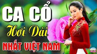 Ca Cổ Hơi Dài 1000 Chữ - DÀI NHẤT VIỆT NAMCa Cổ Cải Lương Hơi Dài Ru Ngủ Cực Êm Tai | Ca Cổ 2024