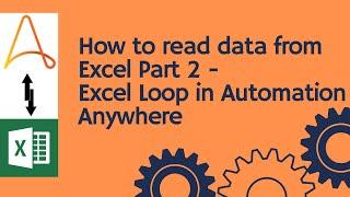 Automation Anywhere tutorial 06-How to read data from excel Part2| Excel Loop in Automation Anywhere