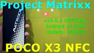 Project Matrixx v10.8.1 OFFICIAL Poco X3 Android 14 ROM Update: 240924