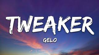 GELO - Tweaker (Lyrics)