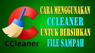 Cara Menggunakan CCleaner Untuk Membersihkan File Sampah di Windows 7 8 dan 10