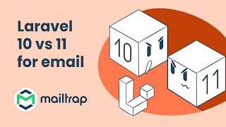 Laravel Tutorial: 10 vs 11 what has changed for emails? - Tutorial by Mailtrap