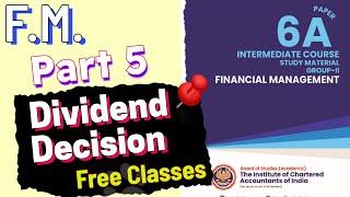 #5 Dividend Decision | FM Free Lectures | Dividend #cainterfreeclasses | ICAI Module Illustrations