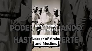 Leader of Arabs and Muslims #Muslims#arabic