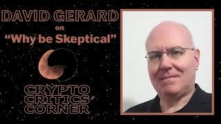 An Early Skeptic's Telling Of "Why be skeptical?" (Feat. David Gerard) - Episode 67