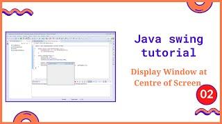 Java swing tutorial [02] - Display window at center of screen