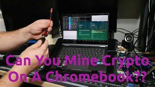 Can You Mine Crypto On A Chromebook??