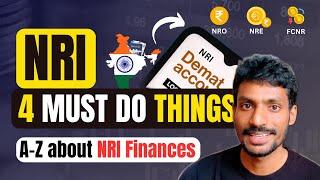 NRI Explains : THE MOST Important things to do as an NRI | NRE vs NRO | Demat | Investments | Taxes