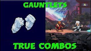 All Gauntlet True Combos 2023