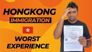 Horrible Experience in Hong Kong Immigration || India to Hong Kong