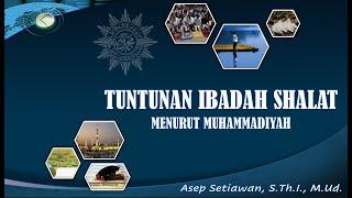 Sholat Menurut Muhammadiyah_Ustadz Asep Setiawan, S.Th.I., M.Ud.