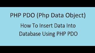 How To Insert Data Into Database Using PHP PDO