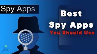 10 Best Spy Apps You Should Use 2022