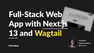 How to Integrate Next.js and Wagtail: Building a Scalable, Content-Driven, Headless Website