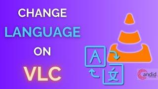 How to change the language in VLC? | Candid Technology