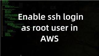 How to enable ssh login as root user in AWS EC2