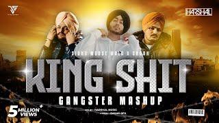 King Shit Mashup | Harshal Music X Shubh X Sidhu Moose Wala | Gangster Mashup