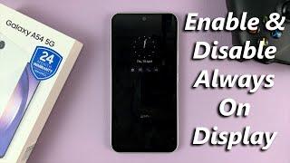 How To Enable/Disable Always ON Display On Samsung Galaxy A54 5G