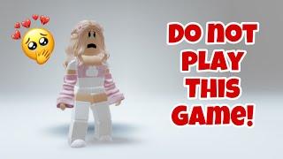 Do Not Play This Game In Roblox 