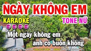 Karaoke Ngày Không Em Tone Nữ Em Beat Mới Dễ Hát - Nhạc Sống Gió Đông