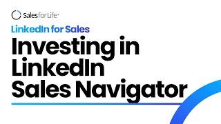 Investing in LinkedIn Sales Navigator