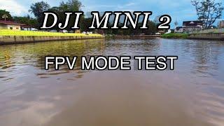 DJI MINI2 DRONE FPV MODE TEST #DJIMINI2 #FPV