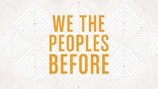 We The Peoples Before