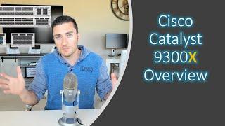 9300X Cisco Catalyst Switch Overview