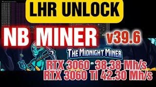 LHR UNLOCK NB MINER UPDATE v39 6  RTX 3060 and 3060 Ti RESULTS