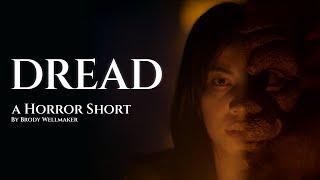 Dread - Horror Short by Brody Wellmaker