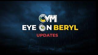 Eye on Beryl: July 3, 2024 | CVM See It Happen - PART 2 |  @cvm_television