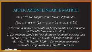 Esercizi d'esame svolti - ALGEBRA LINEARE: applicazioni lineari, nucleo, immagine, matrici associate