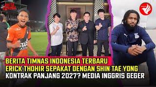 Erick Thohir SEPAKAT! Timnas Kontrak STY 2027~Jairo Riedewald Didukung FANS Inggris~Baggot DEBUT