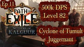 Cyclone of Tumult Juggernaut 500k DPS Level 82 - Ep 11 Path of Exile PoE 3.25