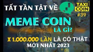 #39 Thế nào là Meme Coin? Có nên đầu tư vào meme coin không? Cập nhật mới nhất 2023