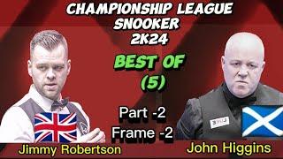 John Higgins Vs Jimmy Robertson | Snooker Championship League | 2024  Best of 5 | Part-2 Frame -2 |