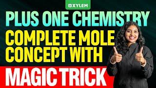 Plus One Chemistry | Complete Mole Concept With Magic Trick | Xylem Plus One