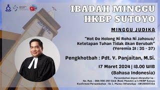IBADAH MINGGU HKBP SUTOYO - 17 MARET 2024 - PKL 18.00 WIB - BAHASA INDONESIA- (LIVE STREAMING)
