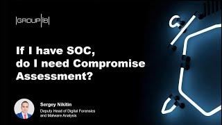 If I have a SOC, do I need Compromise Assessment?