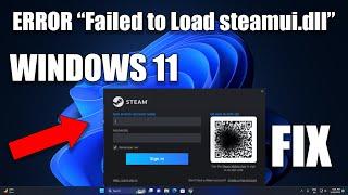 How to Fix the “Failed to Load Steamui.dll” Error in Steam for Windows 11