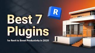 Best 7 Plugins for Revit to Boost Your Productivity in 2025!