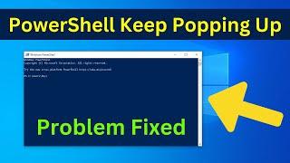 How To Fix Windows PowerShell Keep Popping Up Randomly Windows 11/10 | Easiest Way