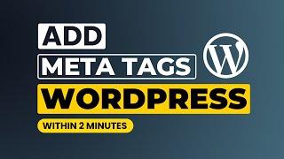 How To Add Meta Tags In Wordpress Website [Easily]
