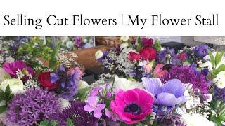 Selling Flowers | Flower Stall | Growing Flowers To Sell | Flower Jewellery | Cut Flower Garden