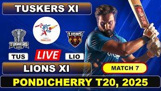 Match 7 Live - Tuskers XI vs Lions XI | T20 | Pondicherry T20