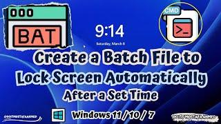 Create a Batch File to Lock Your Screen Automatically After a Set Time