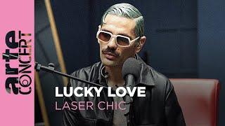 LUCKY LOVE "I'm Ready", "Masculinity"  - Laser Chic - ARTE Concert