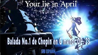 Balada No.1 de Chopin en G menor OP. 23 SUB ESPAÑOL (CLIP) | Your Lie in April