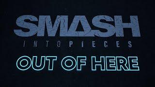 Smash Into Pieces - Out of Here (Official Lyric Video)